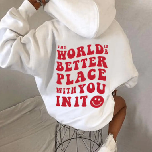 The World Is Better Place With You In It Sweatshirt Hoodie