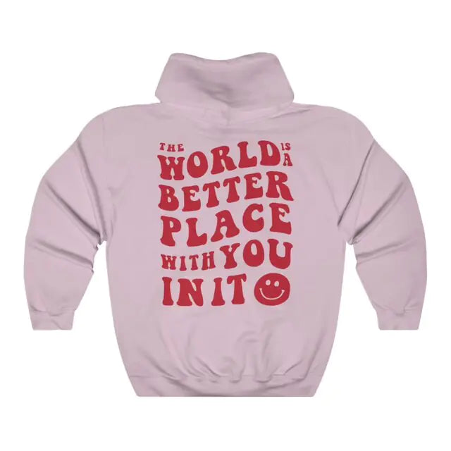 The World Is Better Place With You In It Sweatshirt Hoodie